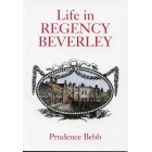 LIFE IN REGENCY BEVERLEY